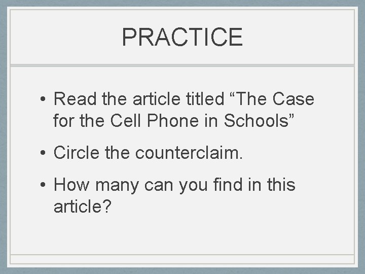 PRACTICE • Read the article titled “The Case for the Cell Phone in Schools”