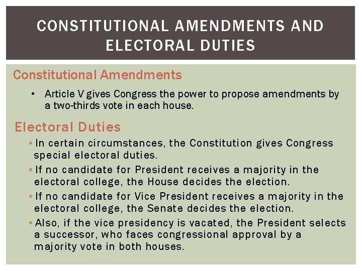 CONSTITUTIONAL AMENDMENTS AND ELECTORAL DUTIES Constitutional Amendments • Article V gives Congress the power
