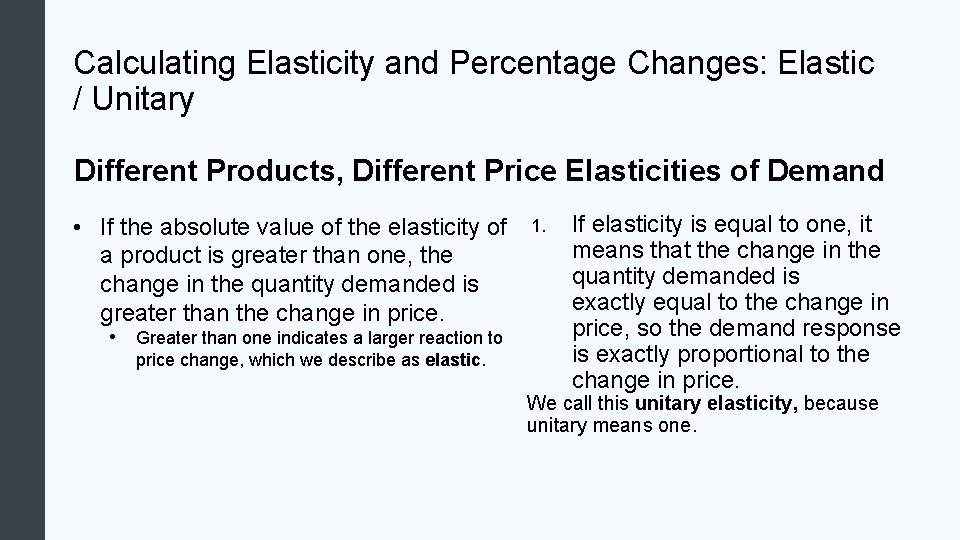 Calculating Elasticity and Percentage Changes: Elastic / Unitary Different Products, Different Price Elasticities of