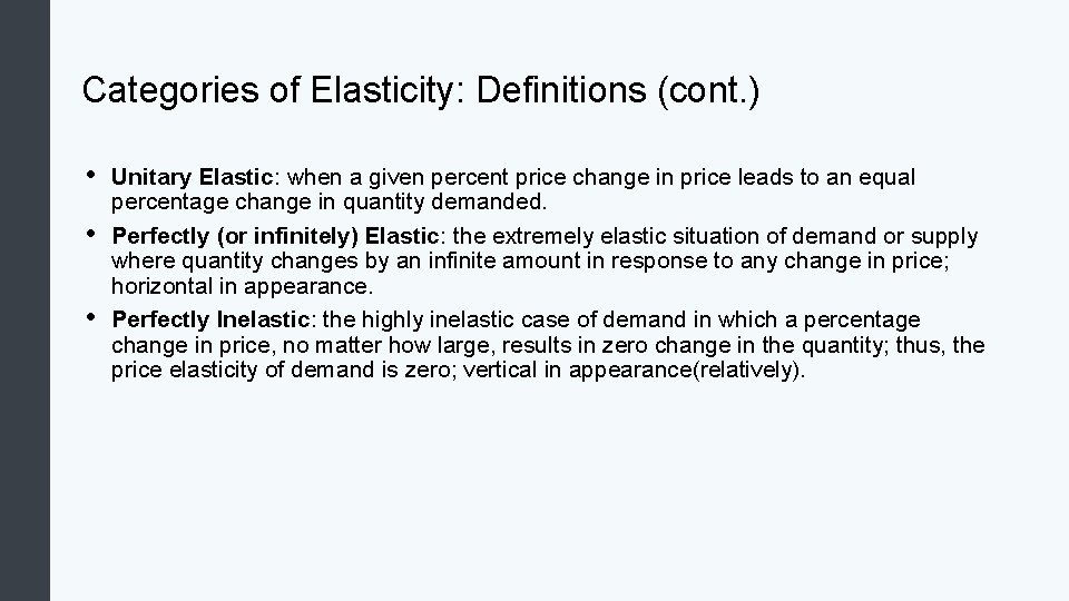 Categories of Elasticity: Definitions (cont. ) • • • Unitary Elastic: when a given