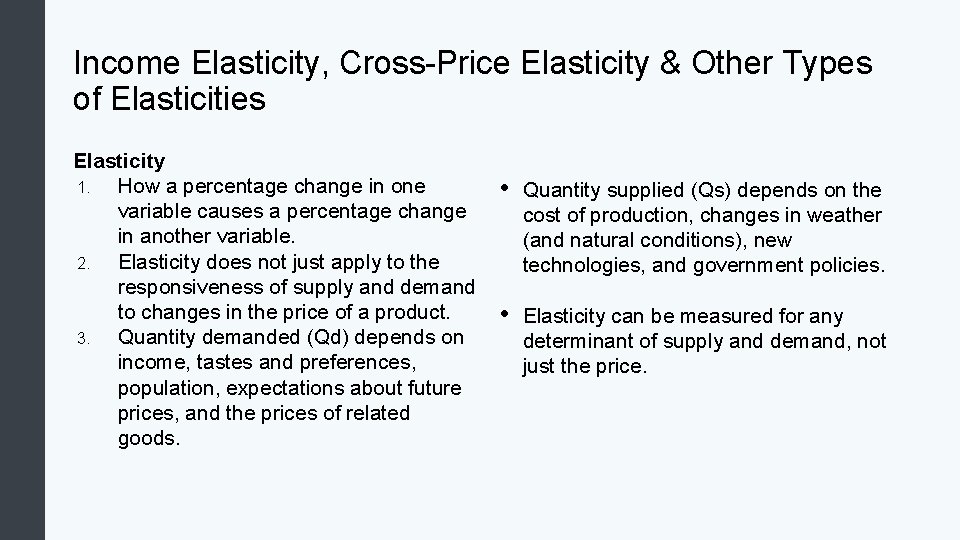 Income Elasticity, Cross-Price Elasticity & Other Types of Elasticities Elasticity 1. How a percentage
