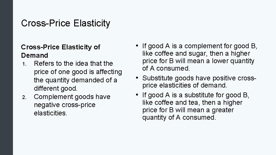 Cross-Price Elasticity of Demand 1. Refers to the idea that the price of one