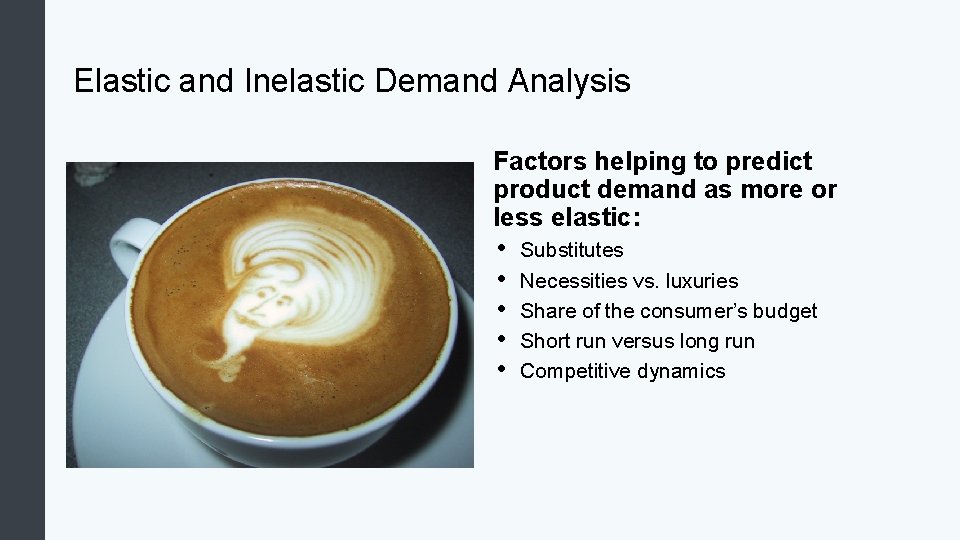 Elastic and Inelastic Demand Analysis Factors helping to predict product demand as more or