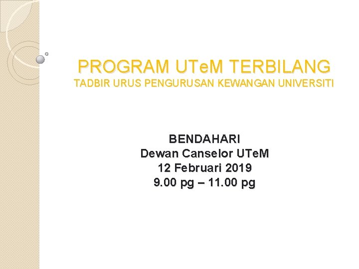PROGRAM UTe. M TERBILANG TADBIR URUS PENGURUSAN KEWANGAN UNIVERSITI BENDAHARI Dewan Canselor UTe. M