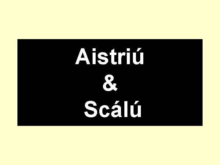 Aistriú & Scálú 
