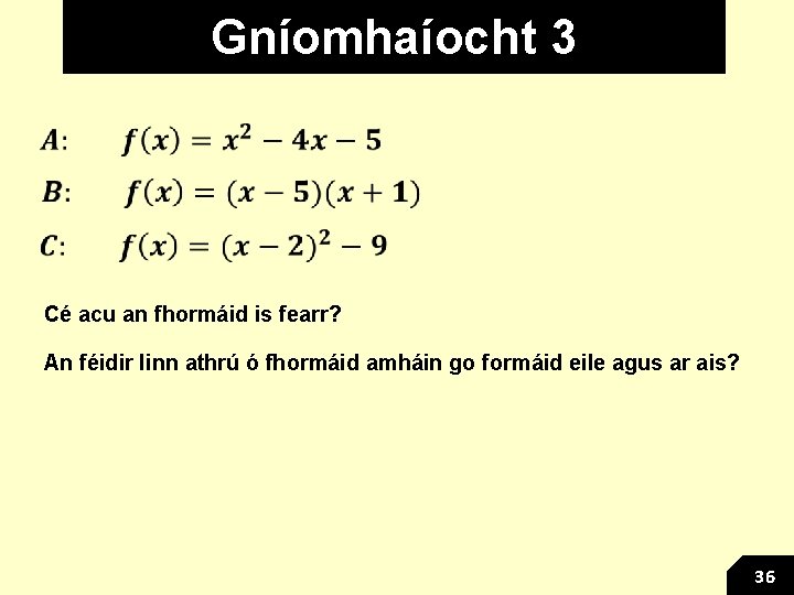 Gníomhaíocht 3 Cé acu an fhormáid is fearr? An féidir linn athrú ó fhormáid