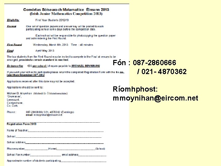 Fón : 087 -2860666 / 021 - 4870362 Ríomhphost: mmoynihan@eircom. net 