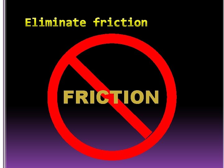 FRICTION 