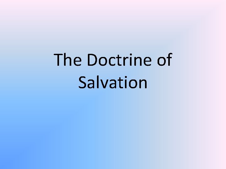 The Doctrine of Salvation 