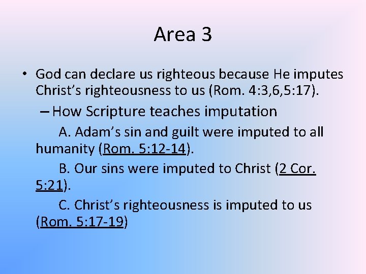 Area 3 • God can declare us righteous because He imputes Christ’s righteousness to