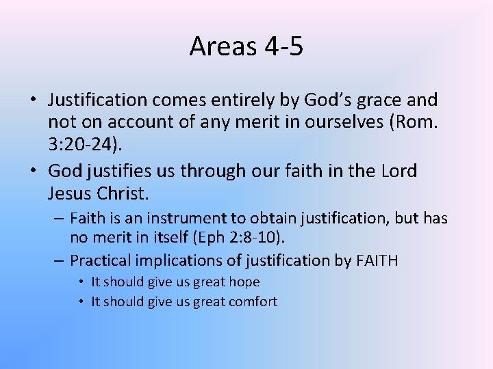 Areas 4 -5 • Justification comes entirely by God’s grace and not on account