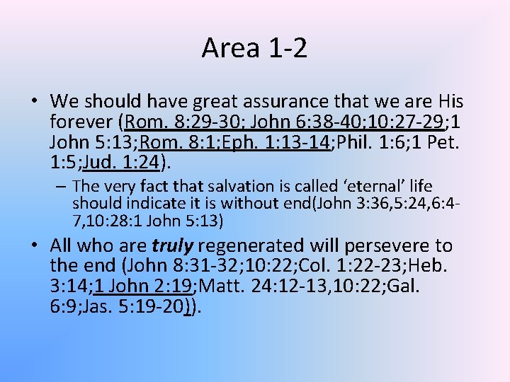 Area 1 -2 • We should have great assurance that we are His forever