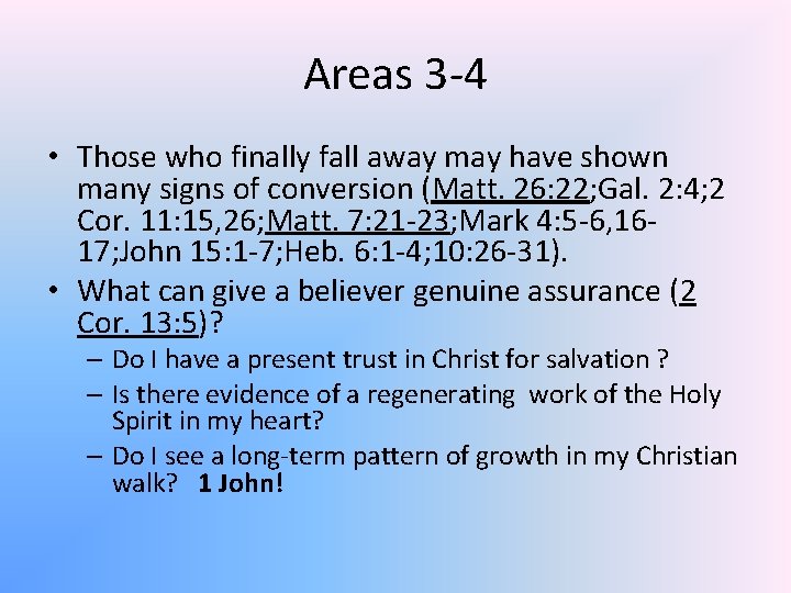 Areas 3 -4 • Those who finally fall away may have shown many signs