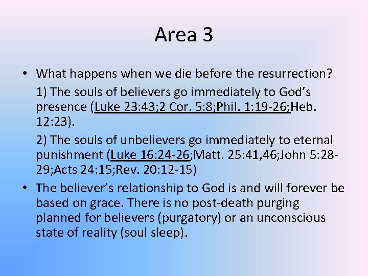 Area 3 • What happens when we die before the resurrection? 1) The souls