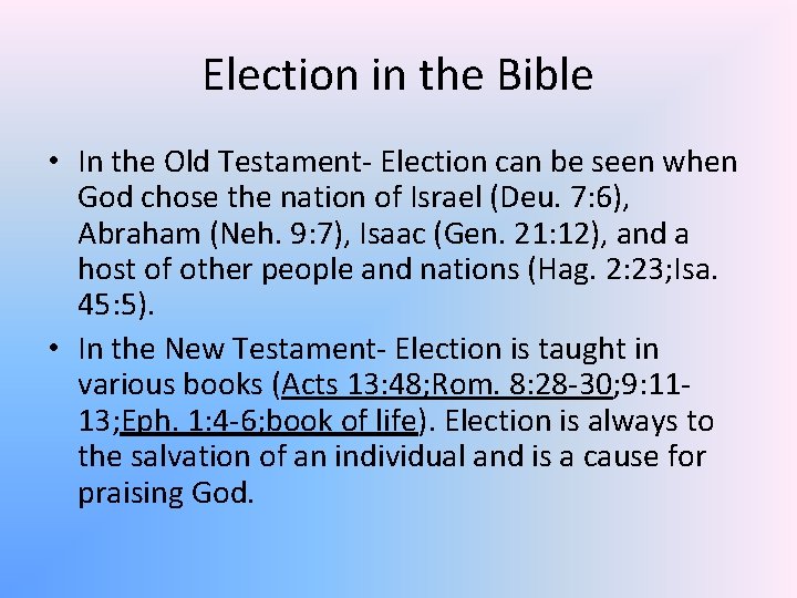 Election in the Bible • In the Old Testament- Election can be seen when