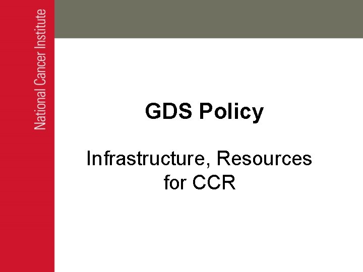 GDS Policy Infrastructure, Resources for CCR 