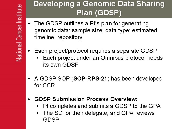 Developing a Genomic Data Sharing Plan (GDSP) • The GDSP outlines a PI’s plan
