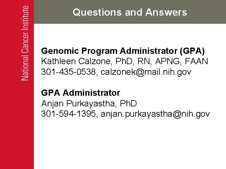 Questions and Answers Genomic Program Administrator (GPA) Kathleen Calzone, Ph. D, RN, APNG, FAAN