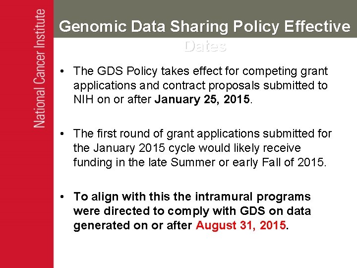 Genomic Data Sharing Policy Effective Dates • The GDS Policy takes effect for competing