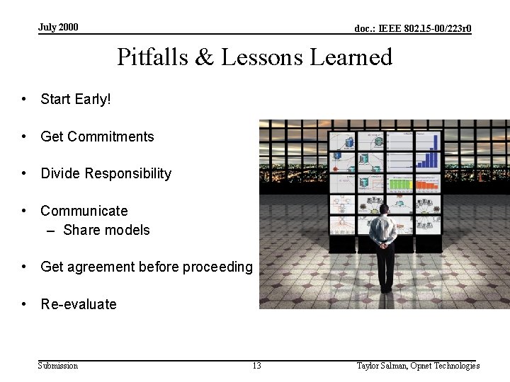 July 2000 doc. : IEEE 802. 15 -00/223 r 0 Pitfalls & Lessons Learned