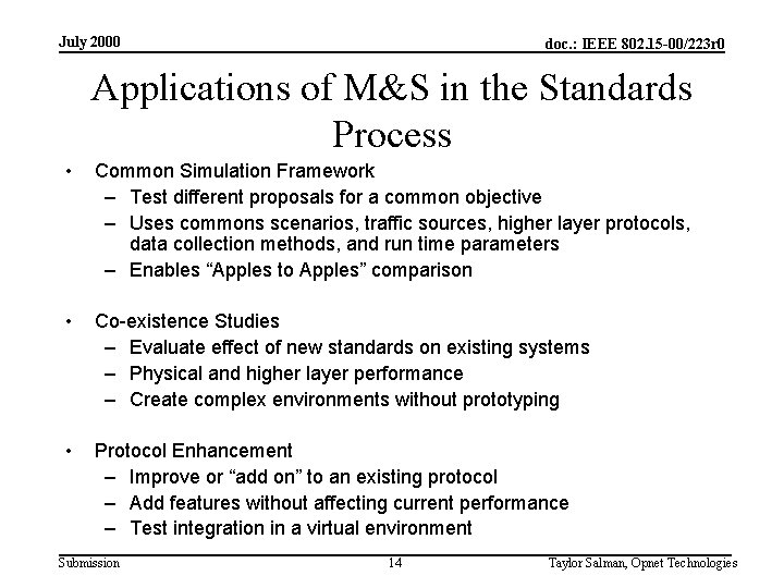 July 2000 doc. : IEEE 802. 15 -00/223 r 0 Applications of M&S in