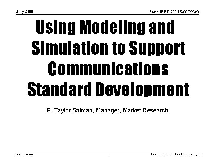 July 2000 doc. : IEEE 802. 15 -00/223 r 0 Using Modeling and Simulation