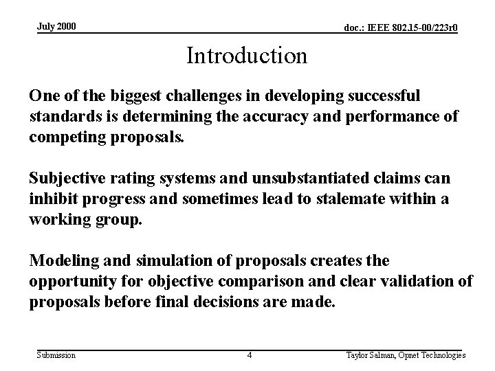 July 2000 doc. : IEEE 802. 15 -00/223 r 0 Introduction One of the