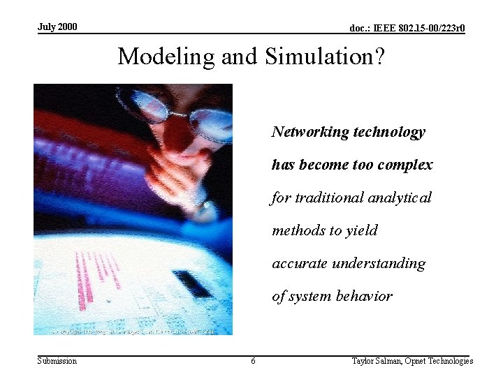 July 2000 doc. : IEEE 802. 15 -00/223 r 0 Modeling and Simulation? Networking