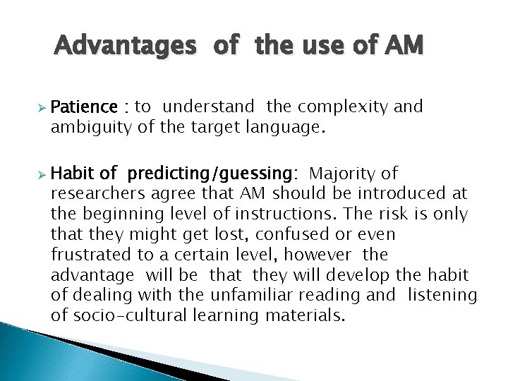 Advantages of the use of AM Ø Ø Patience : to understand the complexity