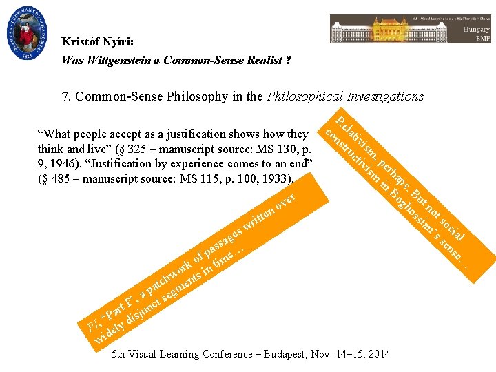 Kristóf Nyíri: Was Wittgenstein a Common-Sense Realist ? 7. Common-Sense Philosophy in the Philosophical