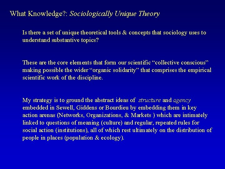 What Knowledge? : Sociologically Unique Theory Is there a set of unique theoretical tools