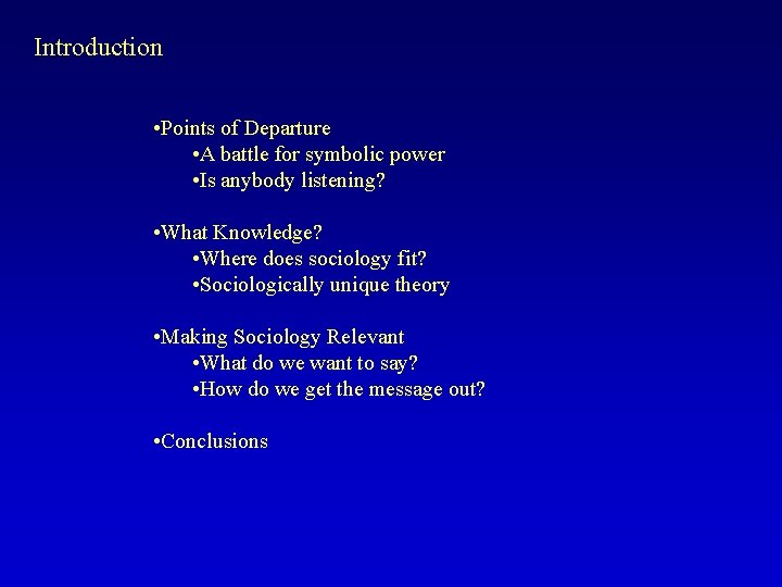 Introduction • Points of Departure • A battle for symbolic power • Is anybody