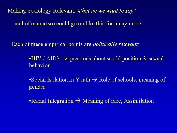 Making Sociology Relevant: What do we want to say? …and of course we could