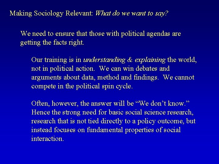 Making Sociology Relevant: What do we want to say? We need to ensure that