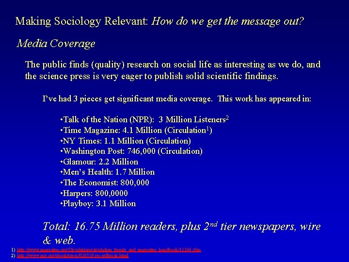 Making Sociology Relevant: How do we get the message out? Media Coverage The public