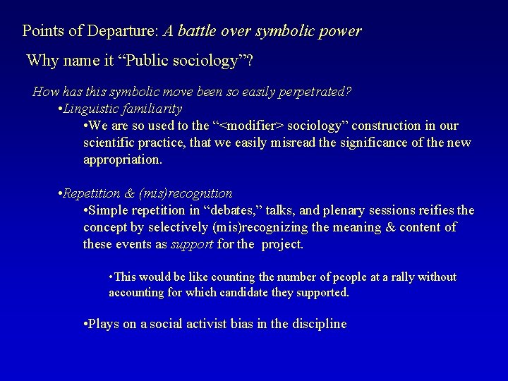 Points of Departure: A battle over symbolic power Why name it “Public sociology”? How