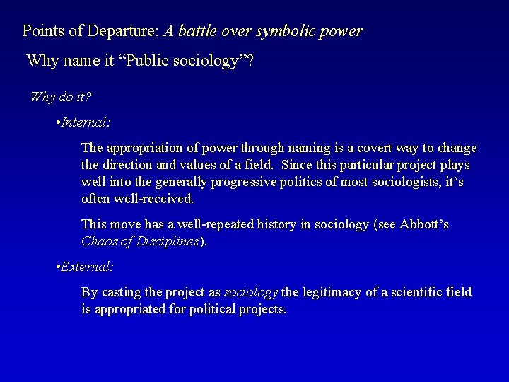 Points of Departure: A battle over symbolic power Why name it “Public sociology”? Why