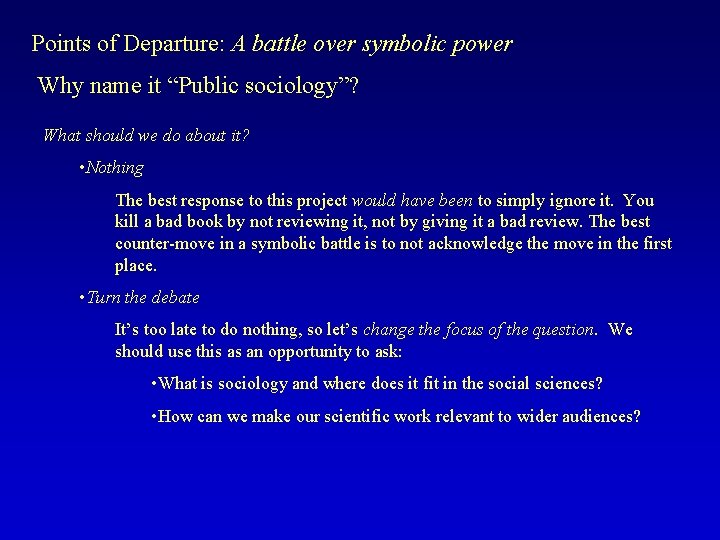 Points of Departure: A battle over symbolic power Why name it “Public sociology”? What