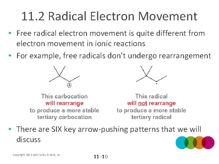 11. 2 Radical Electron Movement • Free radical electron movement is quite different from