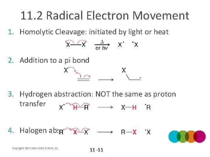 11. 2 Radical Electron Movement 1. Homolytic Cleavage: initiated by light or heat 2.