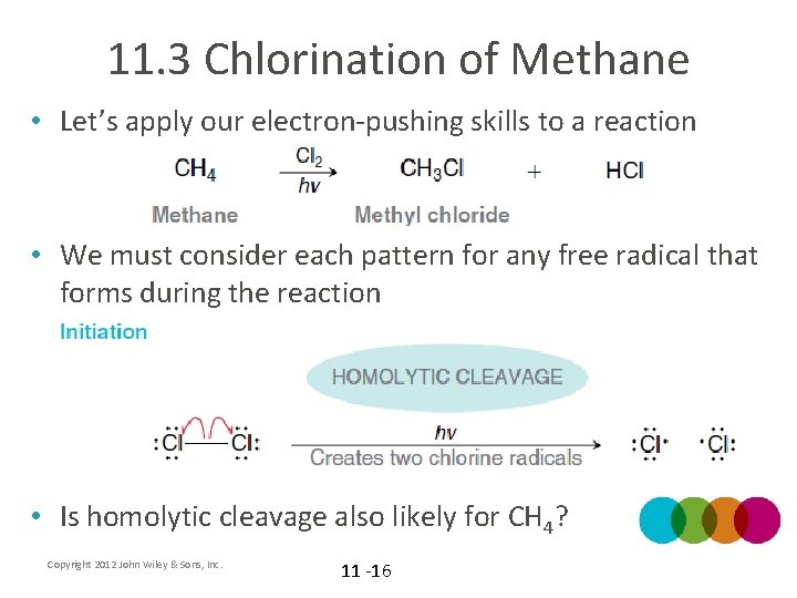 11. 3 Chlorination of Methane • Let’s apply our electron-pushing skills to a reaction