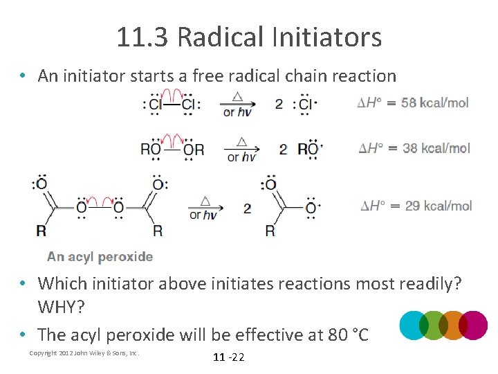 11. 3 Radical Initiators • An initiator starts a free radical chain reaction •
