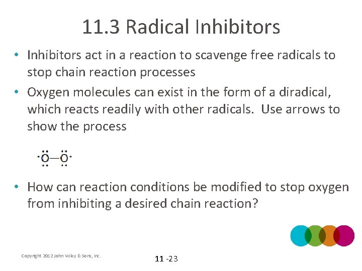 11. 3 Radical Inhibitors • Inhibitors act in a reaction to scavenge free radicals