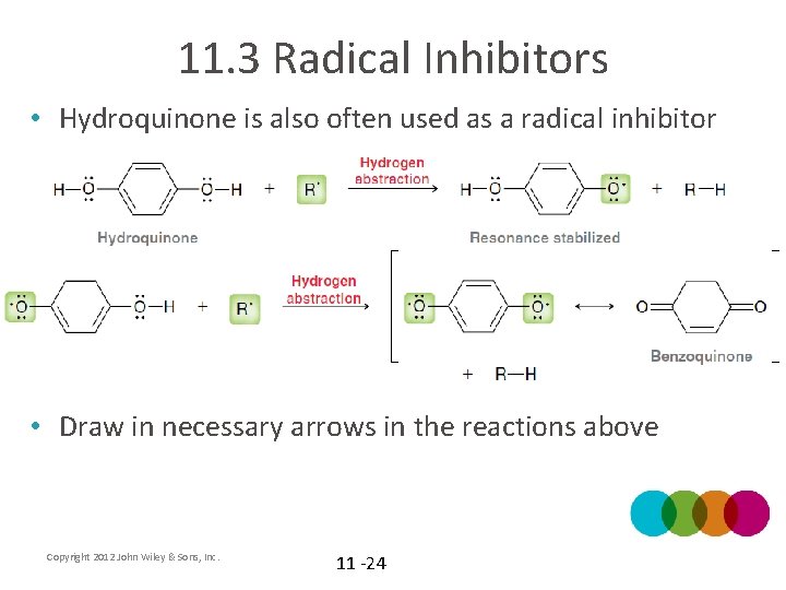 11. 3 Radical Inhibitors • Hydroquinone is also often used as a radical inhibitor