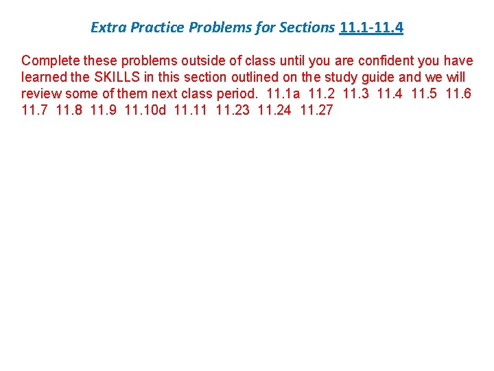 Extra Practice Problems for Sections 11. 1 -11. 4 Complete these problems outside of