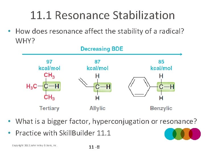11. 1 Resonance Stabilization • How does resonance affect the stability of a radical?
