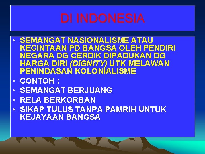 DI INDONESIA • SEMANGAT NASIONALISME ATAU KECINTAAN PD BANGSA OLEH PENDIRI NEGARA DG CERDIK