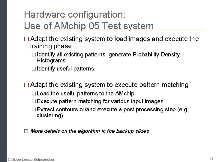 Hardware configuration: Use of AMchip 05 Test system � Adapt the existing system to
