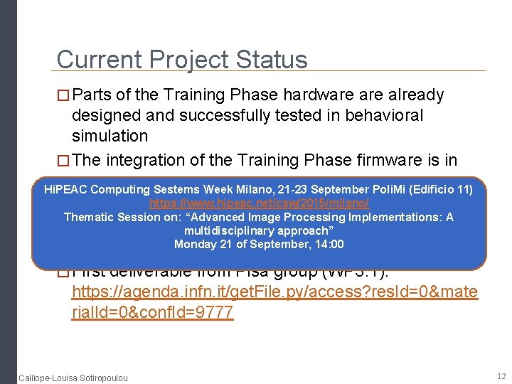 Current Project Status � Parts of the Training Phase hardware already designed and successfully