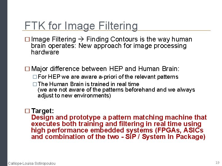 FTK for Image Filtering � Image Filtering Finding Contours is the way human brain